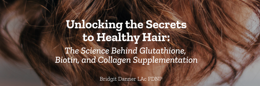 Unlocking the Secrets to Healthy Hair: The Science Behind Glutathione, Biotin, and Collagen Supplementation